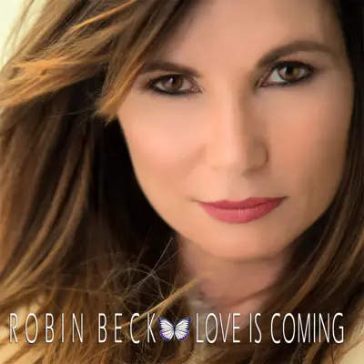 Love Is Coming - Robin Beck