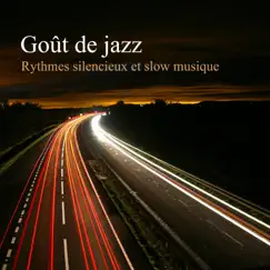 Goût de jazz: Rythmes silencieux et slow musique - Café sensuelle, rétro jazz, soirée de repos excellente, tranquillité d'esprit by Jazz douce musique d'ambiance album reviews, ratings, credits