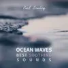 Ocean Waves (Best Soothing Sounds) album lyrics, reviews, download