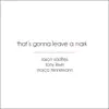That's Gonna Leave a Mark (2017) [feat. Tony Levin & Marco Minnemann] - Single album lyrics, reviews, download
