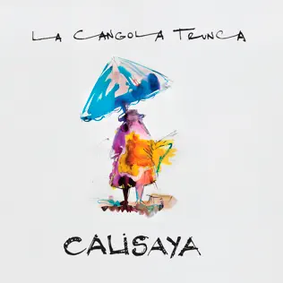 lataa albumi La Cangola Trunca - Calisaya