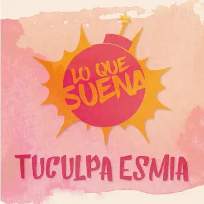 Tu Culpa Es Mía - Single - Lo Que Suena