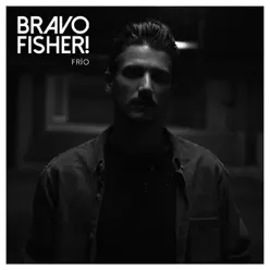 Frío - Single - Bravo Fisher! Frío - Single - Bravo Fisher!