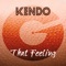 That Feeling - Kendo lyrics