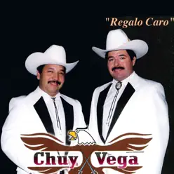 Regalo Caro - Chuy Vega Regalo Caro - Chuy Vega