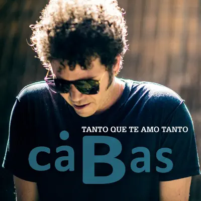Tanto Que Te Amo Tanto - Single - Cabas