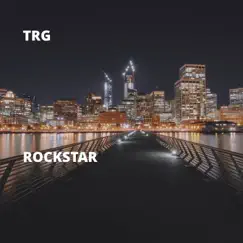 Rockstar - Single by TRG album reviews, ratings, credits