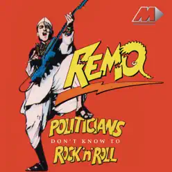 Politicians Don't Know To Rock 'n' Roll - Remo Politicians Don't Know To Rock 'n' Roll - Remo