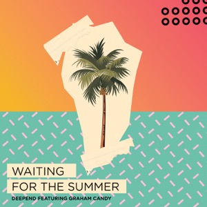 Deepend & Graham Candy - Waiting for the Summer - 排舞 編舞者