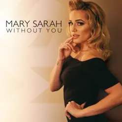 Without You - Single - Mary Sarah Without You - Single - Mary Sarah