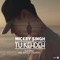 Tu KehDeh (feat. Steel Banglez & VALENTYN) - Mickey Singh lyrics