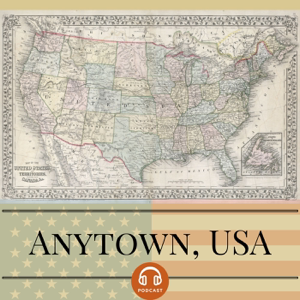 The Anytown, USA Podcast podcast