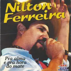 Pra Alma e pra Hora do Mate - Nilton Ferreira