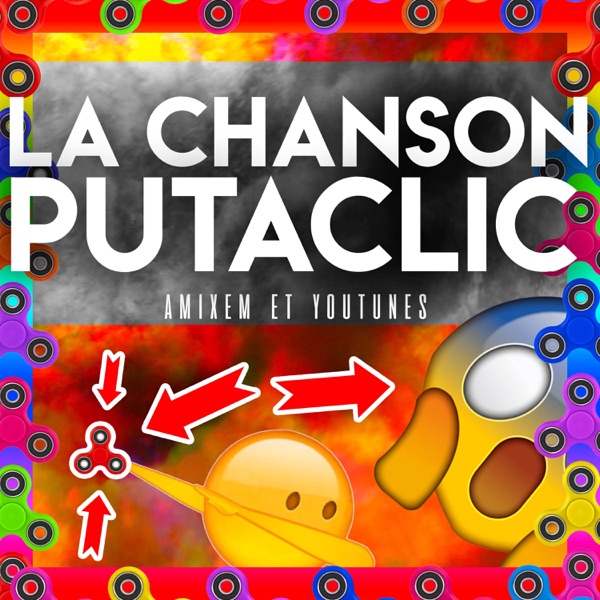 La chanson putaclic - Single - Amixem & youtunes