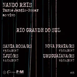 Turnê Jardim-Pomar, Rio Grande do Sul/RS- Abril 2017, #5 (Ao Vivo) - Nando Reis