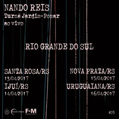 Turnê Jardim-Pomar, Rio Grande do Sul/RS- Abril 2017, #5 (Ao Vivo) - Nando Reis