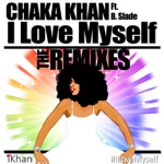 Chaka Khan - I Love Myself (Qubonix Main Mix) [Radio Edit] (feat. B. Slade & DJ Sidney Perry)