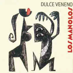 Dulce Veneno - Los Manolos