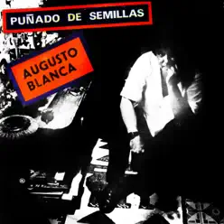 Puñado de Semillas (Remasterizado) - Augusto Blanca