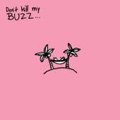 Don't Kill My Buzz... artwork
