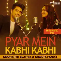 Pyar Mein Kabhi Kabhi - Single by Siddharth Slathia & Shweta Pandit album reviews, ratings, credits