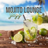 Mojito lounge - Jazz toute la nuit, Musique pour barre de cocktail, Soirée lisse, Style bossanova artwork