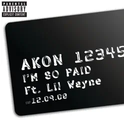 I'm So Paid (feat. Lil Wayne) - Single - Akon