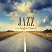 Jazz en la Carretera – Las Mejor Músicas Para Disfrutar de Viajes en Familia, Fin de Semana, Vacaciones de Verano artwork