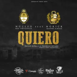 Quiero (feat. Norick) - Single - Nucleo aka TintaSucia Quiero (feat. Norick) - Single - Nucleo aka TintaSucia