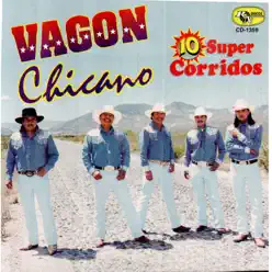 10 Super Corridos - Vagon Chicano