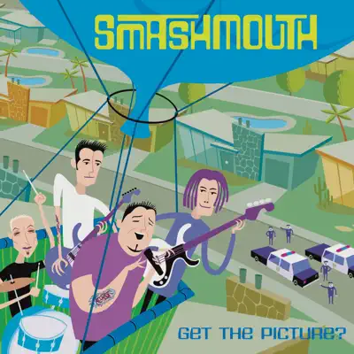 Get the Picture? - Smash Mouth