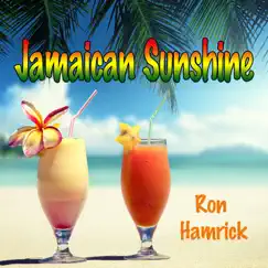 Jamaican Sunshine - Single by Ron Hamrick album reviews, ratings, credits
