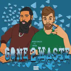 Gone 2 Waste (feat. Wyise) - Single by Atoss Dacco album reviews, ratings, credits