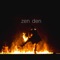 Slow, Dancing Flames - Zen Den lyrics