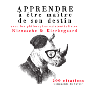 Apprendre à être maître de son destin avec les philosophes existentialistes - Friedrich Nietzsche & Søren Kierkegaard