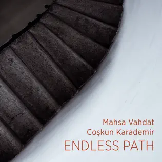 Album herunterladen Mahsa Vahdat, Coşkun Karademir - Endless Path