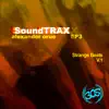 SoundTRAX EP 3 - Strange Beats V.1 album lyrics, reviews, download