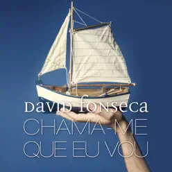 Chama-me Que Eu Vou - Single - David Fonseca