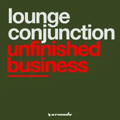 Unfinished Business - Single by Lounge Conjunction album reviews, ratings, credits