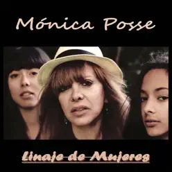 Linaje de mujeres - Single - Mónica Posse Linaje de mujeres - Single - Mónica Posse