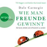 Dale Carnegie - Wie man Freunde gewinnt - Die Kunst, beliebt und einflussreich zu werden (Ungekürzte Lesung) artwork