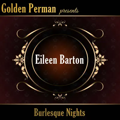 Burlesque Nights - Eileen Barton Burlesque Nights - Eileen Barton