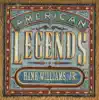 American Legends - Best of the Early Years: Hank Williams, Jr. album lyrics, reviews, download
