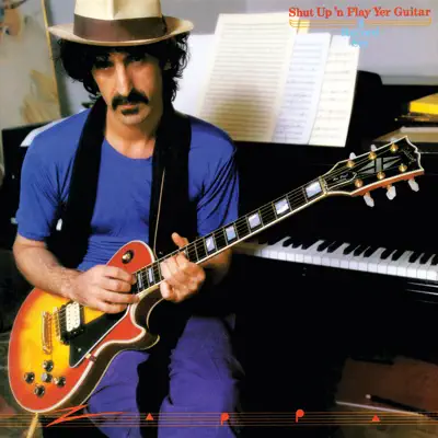 Shut Up 'n Play Yer Guitar - Frank Zappa