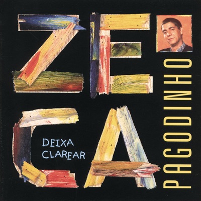 Deixa Clarear - Zeca Pagodinho