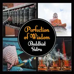 Perfection of Wisdom: Buddhist Sutra – Sounds of Awakening, Self Control, Zen Joy, Purification Practice by Blissful Meditation Academy album reviews, ratings, credits