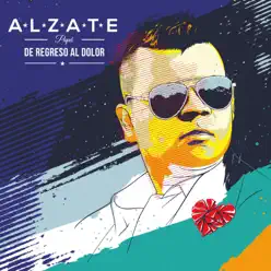 De Regreso al Dolor - Alzate