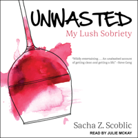 Sacha Z Scoblic - Unwasted: My Lush Sobriety artwork