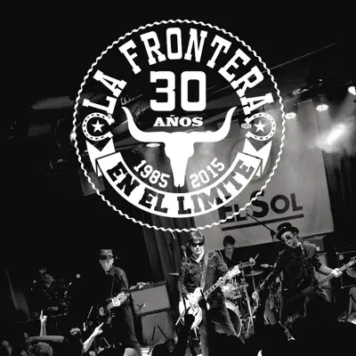 30 Años En El Límite (1985-2015) - La Frontera