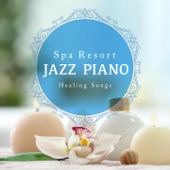 Spa Resort Jazz Piano - Healing Sounds artwork